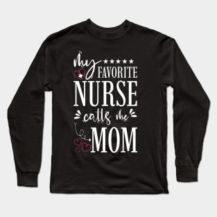 My Favorite Nurse Calls Me Mom Long Sleeve T-Shirt